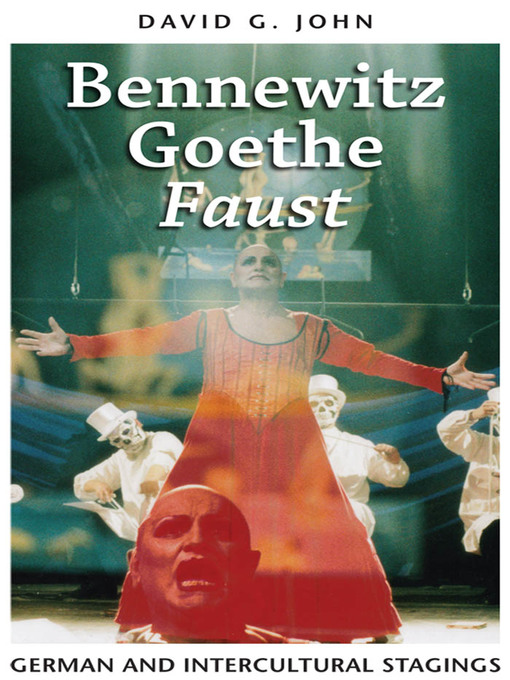 Title details for Bennewitz, Goethe, 'Faust' by David G. John - Available
